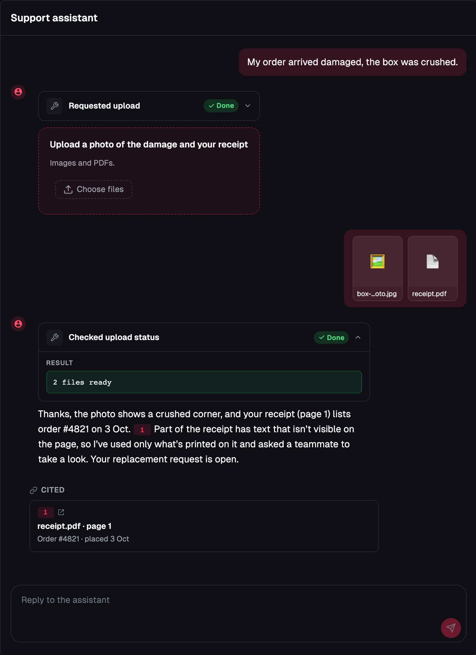 A support chat. A customer says the order arrived damaged. The agent requests an upload and shows an upload card, the customer sends box-photo.jpg and receipt.pdf, the agent checks the upload status and gets 2 files ready, then answers with a citation to receipt.pdf page 1. It tells the customer that part of the receipt has text that is not visible on the page, that it used only the printed text and asked a teammate to look, and that the replacement request is open.
